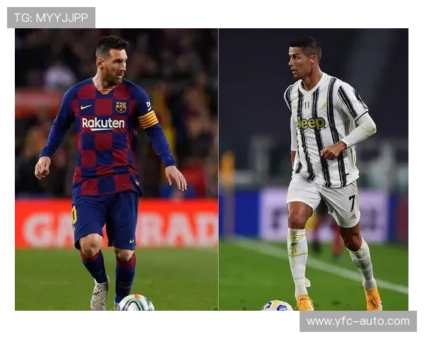 全球足球明星风采大揭秘从梅西到C罗的传奇故事与成就分析